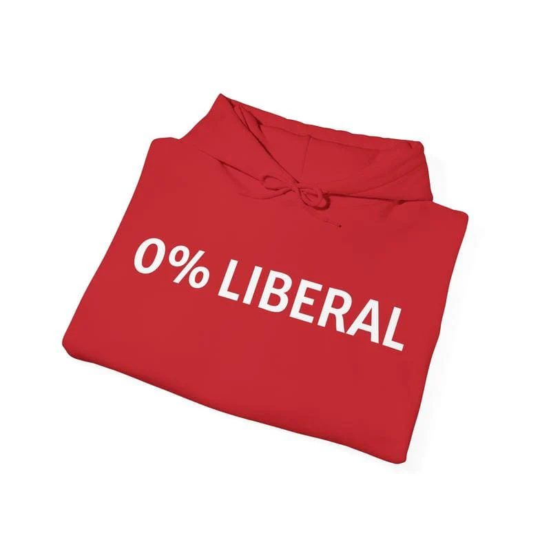 0% Liberal. 100% Unapologetic. Get Yours Now. dad funny - Image 6
