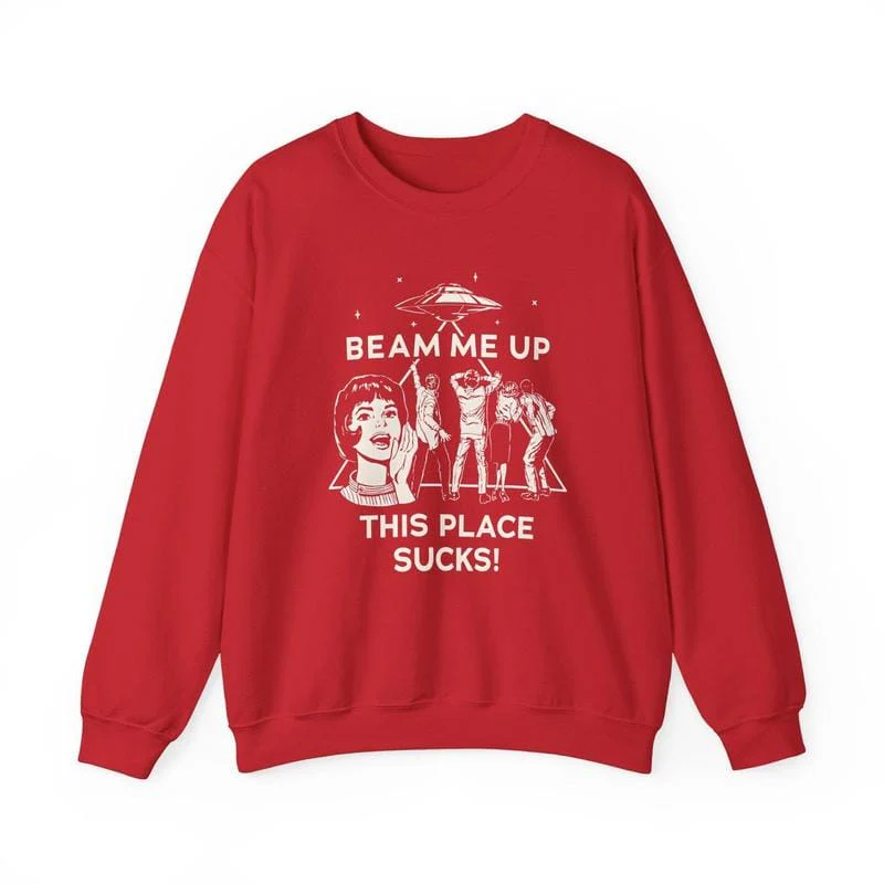 Beam Me Up This Place Sucks Sweatshirt, Stranger Swweatshirt, Alien UFO Abduction Retro Quote - Image 3