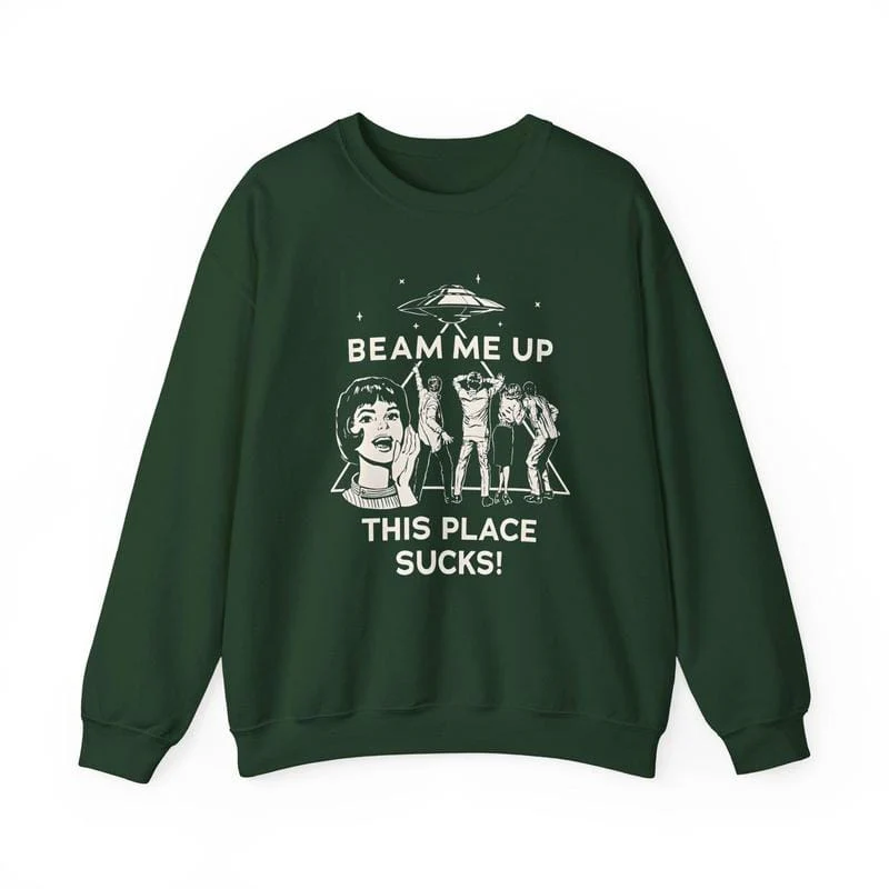 Beam Me Up This Place Sucks Sweatshirt, Stranger Swweatshirt, Alien UFO Abduction Retro Quote - Image 4