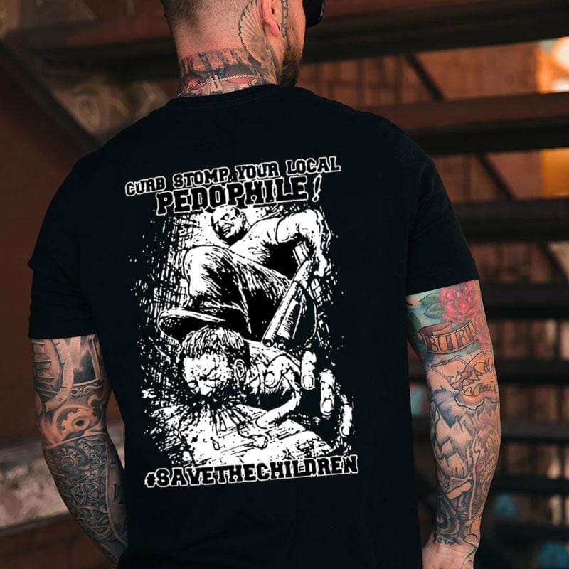 CURB STOMP YOUR LOCAL PEDOPHILE Men's T-shirt, Sweatshirt, Hoodie