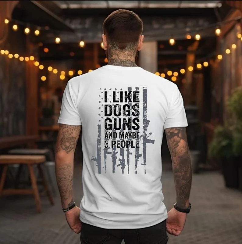 Funny Gun ON BACK T-Shirt - I Like Dogs Guns And Maybe 3 People - Image 2