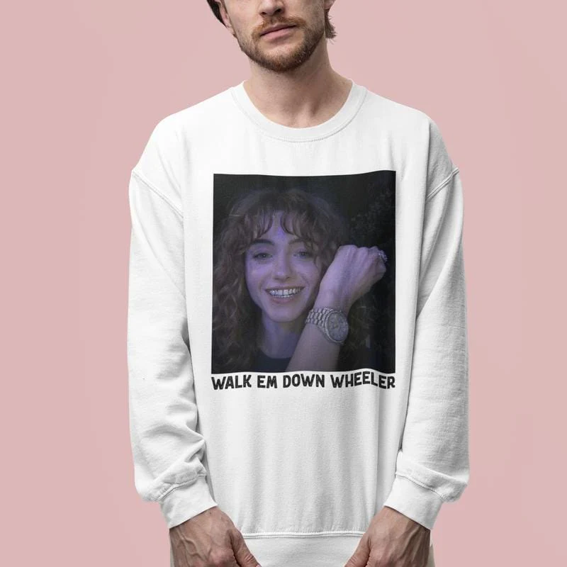 Nancy Wheeler Shirt, Walk Em Down Wheeler Hoodie, StrangerT Tee