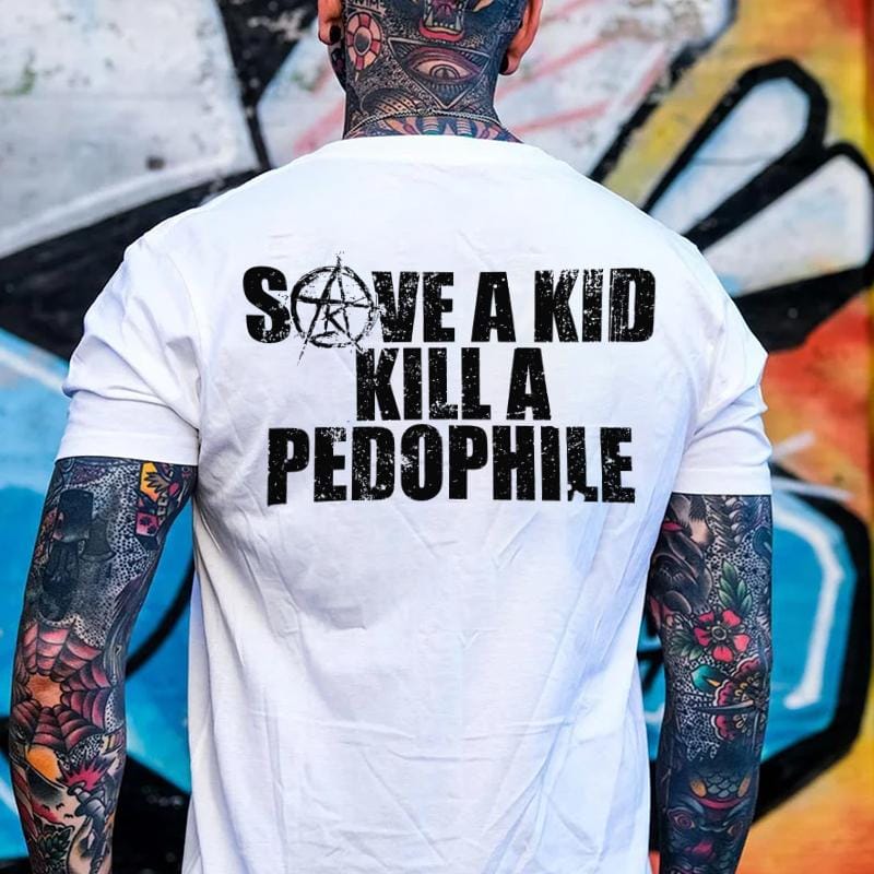 SAVE A KILL A PEDOPHILE 2 Side Shirt, Hoodies, Crewnecks – Gifts Suitable for Anyone - Image 3