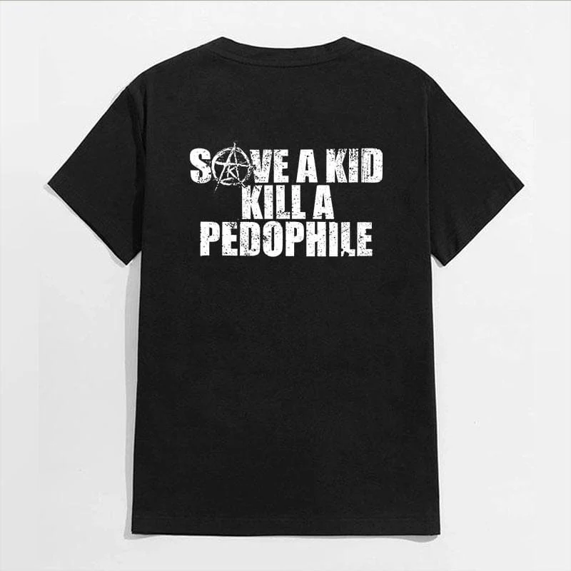 SAVE A KILL A PEDOPHILE 2 Side Shirt, Hoodies, Crewnecks – Gifts Suitable for Anyone - Image 5