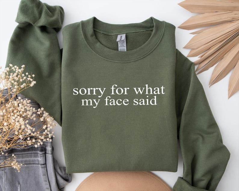 Sorry For What My Face Said Sweatshirt: Sarcastic Funny Crewneck - Image 3