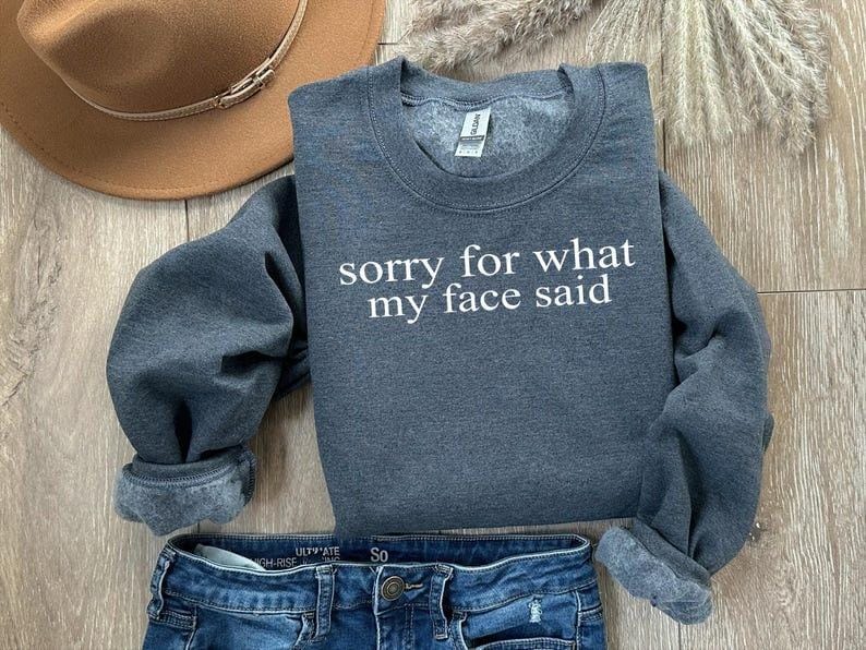 Sorry For What My Face Said Sweatshirt: Sarcastic Funny Crewneck - Image 4