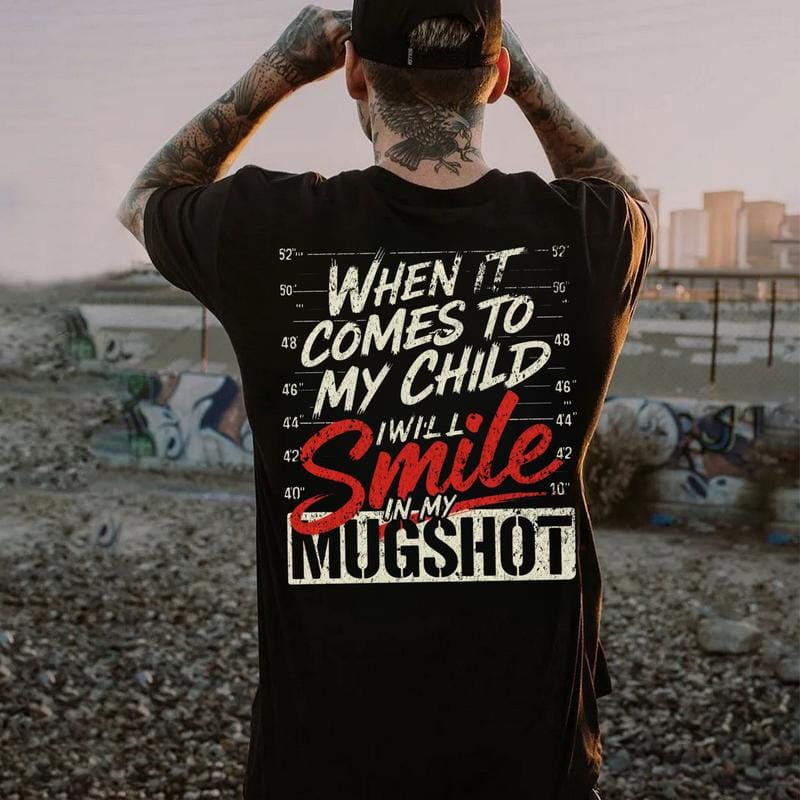 When It Comes To My Child I Will Smile In My Mugshot Shirt-Ver2 - Image 3